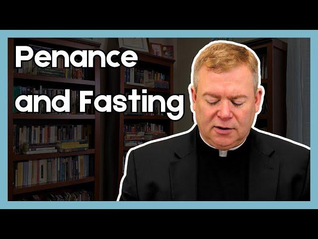 Penance and Fasting | Daily Discipleship with Father Kirby