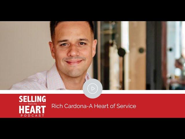 Selling From the Heart with Rich Cardona