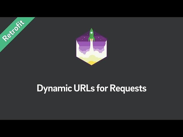 Retrofit Tutorial — How to Use Dynamic Urls for Requests