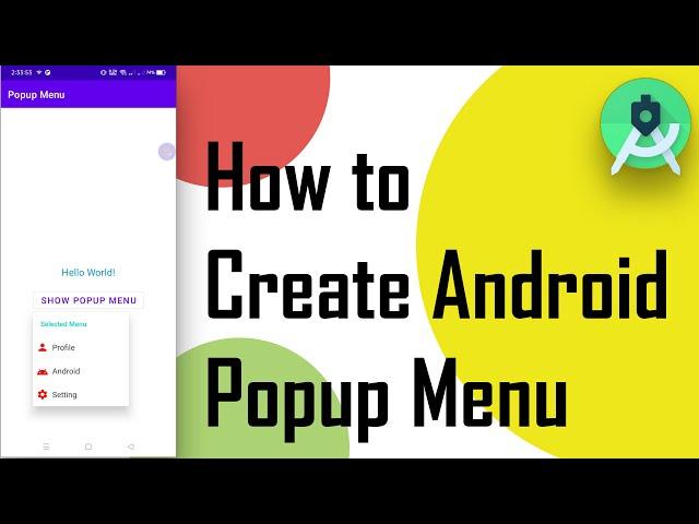 Popup Menu using menu.xml | Android Studio 7.79 Java