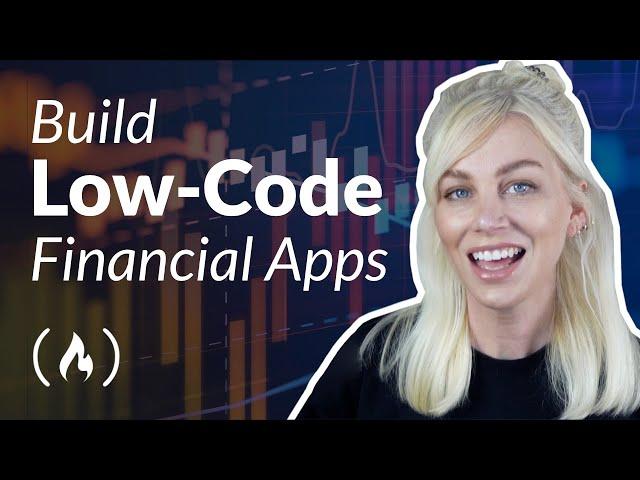 Low-Code Tutorial – Build 3 Financial Apps (Full Course)