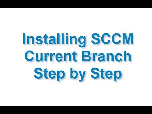 Install SCCM Current Branch Step by Step