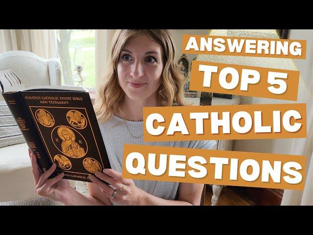 5 Questions Protestants Have for Catholics