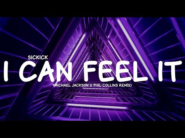 Sickick - I Can Feel It Michael Jackson x Phil Collins Remix (Lyrics)