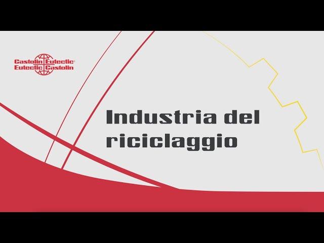 Castolin - Gruppo Salteco: Industria del Riciclaggio