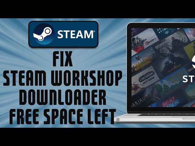 How To Fix Steam Workshop Downloader Free Space Left (easy solution)