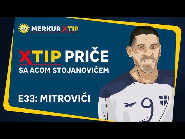 MerkurXtip - XtipPriča - EP 33: Mitrovići
