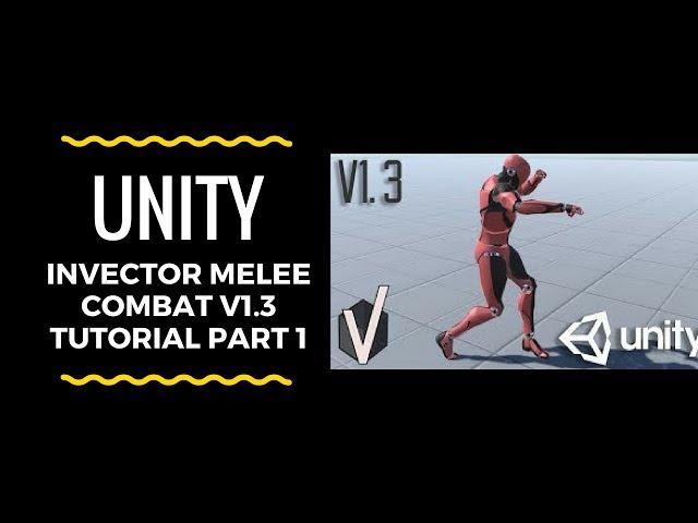 Unity - Invector Melee Combat v1.3 Tutorial Part 1