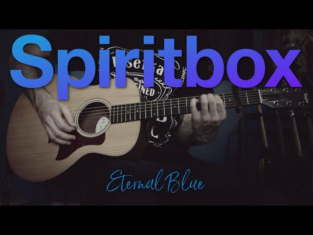 Eternal Blue (Acoustic Spiritbox Cover)