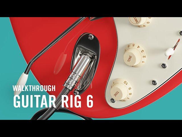 GUITAR RIG 6 PRO Walkthrough | Native Instruments