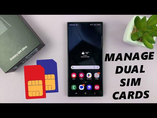 Samsung Galaxy S24 / S24 Ultra: How To Manage Dual SIM Cards