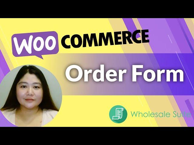 WooCommerce Order Form for Wholesale - Full Overview (Updated)