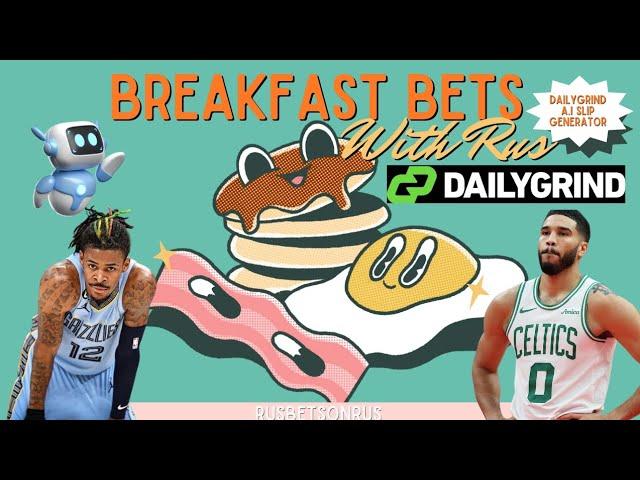 Breakfast Bets With DailyGrind A.I Slip Generator(FREE SLIPS) 1/31/25