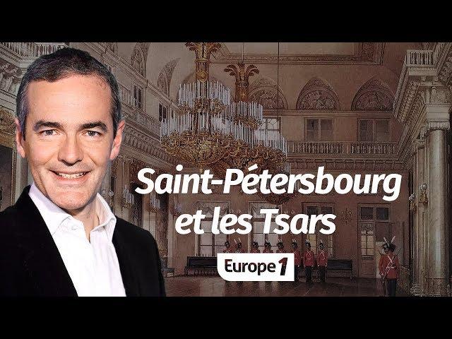 Au cœur de l'Histoire: Saint Pétersbourg et les Tsars (Franck Ferrand)