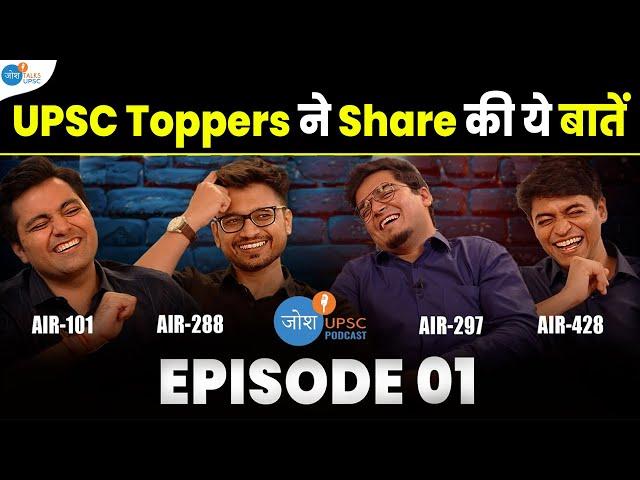 In-depth Discussion with UPSC Toppers | Toppers Talk | Josh UPSC Podcast