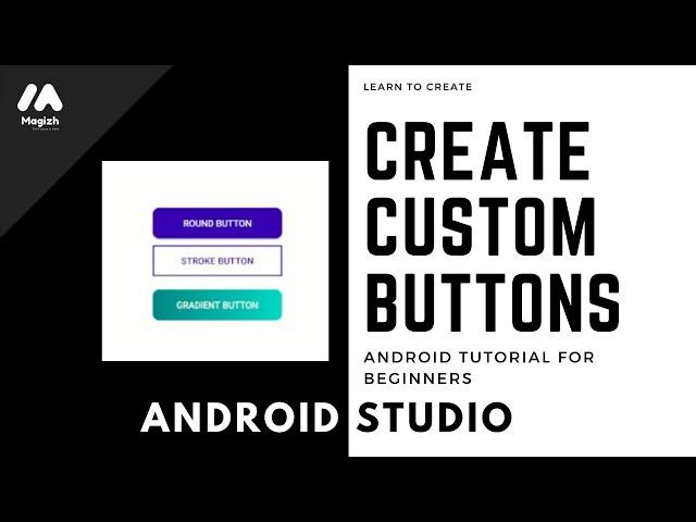 Custom Buttons Design - Android Studio Tutorial|Magizh|Android Tutorial|Tamil|Magizh.inc