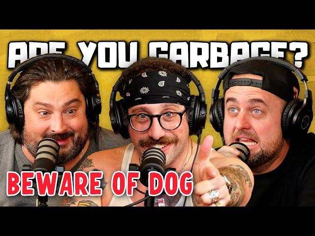 Are You Garbage Comedy Podcast: Beware of Dog w/ Ian Fidance!