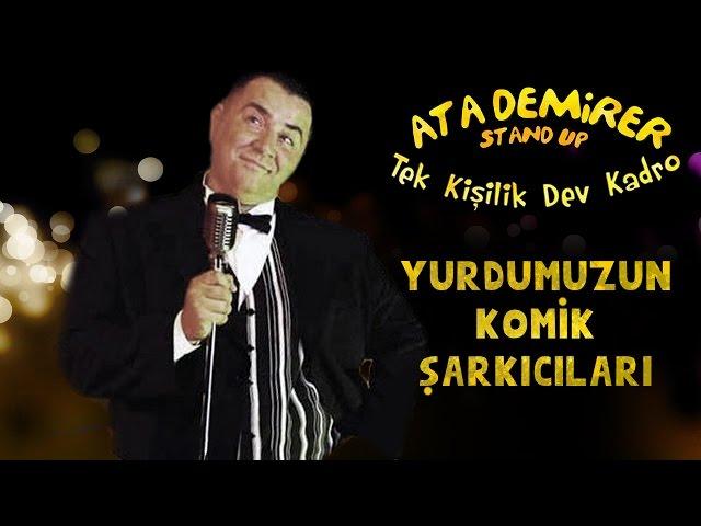 Ata Demirer - Tek Kişilik Dev Kadro - Yurdumuzun Komik Şarkıcıları