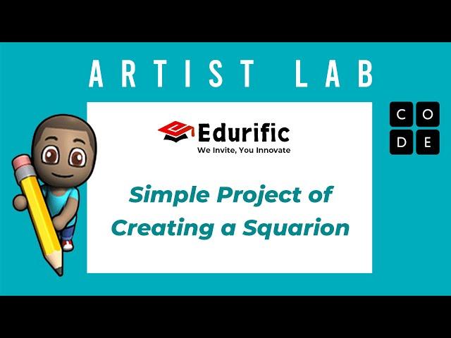 Artist Lab 6 - Simple Project of creating a Squarion