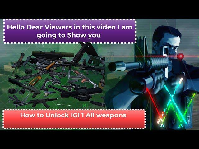 Project IGI 1 Unlock All weapons And mod