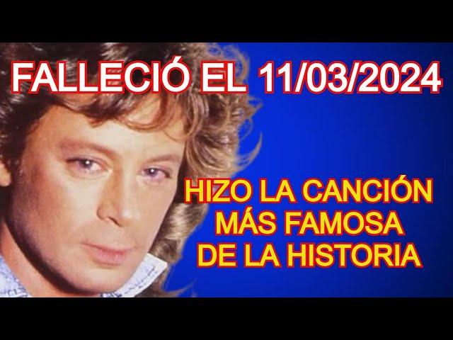 FALLECIÓ ÉSTE GRAN ARTISTA, CREADOR DE INNUMERABLES CANCIONES FAMOSAS QUE RECORDARÁS