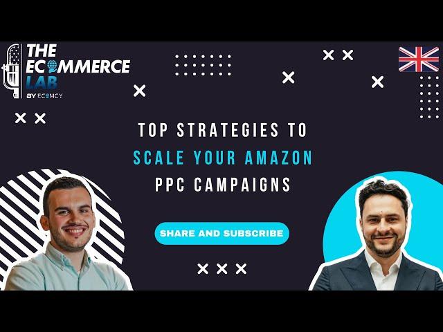 Top strategies to scale your Amazon ppc campaigns - Sebastian Eduard - EP 276