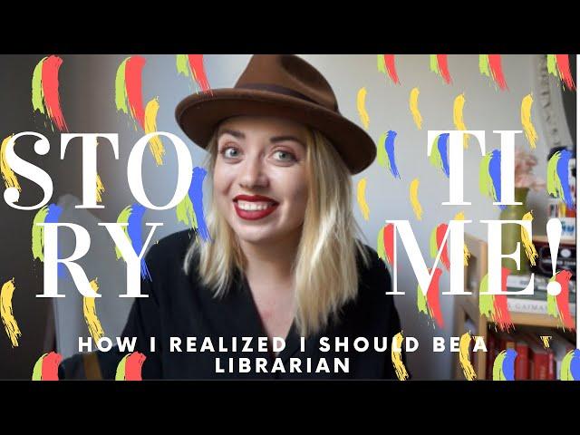 Storytime: How I Realized I Should be a Librarian! | randomlibrarian