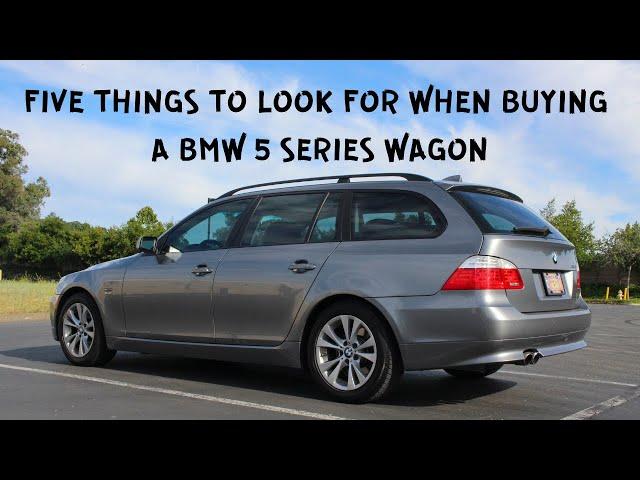 Five things to look for when buying a BMW 5 series wagon (E61 touring)