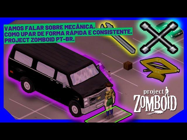 Vamos falar sobre mecânica, melhores formas de aprender. // Project Zomboid PT-BR