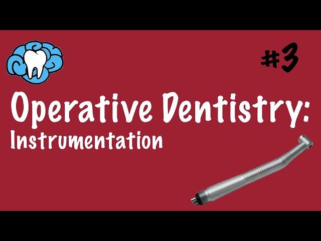 Operative Dentistry | Instrumentation | INBDE, ADAT