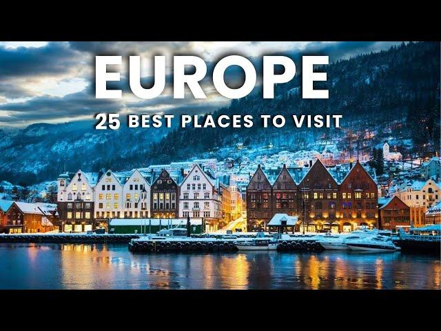 25 Best Places to Visit in Europe | Ultimate Travel Guide 2025