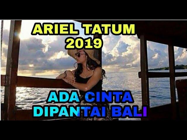 FTV TERBARU 2019 ARIEL TATUM ADA CINTA DI PANTAI BALI