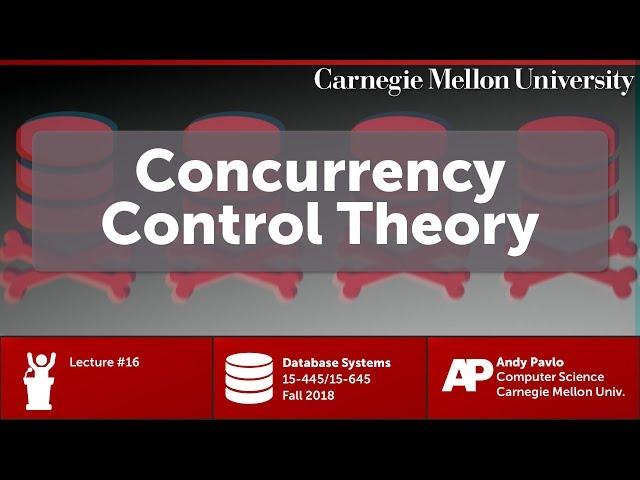 CMU Database Systems - 16 Concurrency Control Theory (Fall 2018)