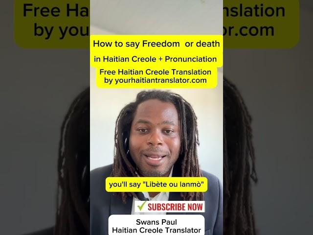 How to say "Freedom or Death" in Haitian Creole - "Libète ou Lanmò" pronunciation