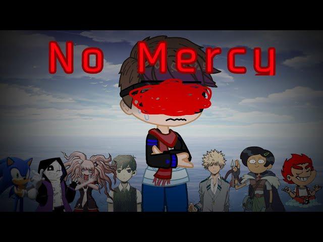 No Mercy meme [inspired by -dea.jpeg-]