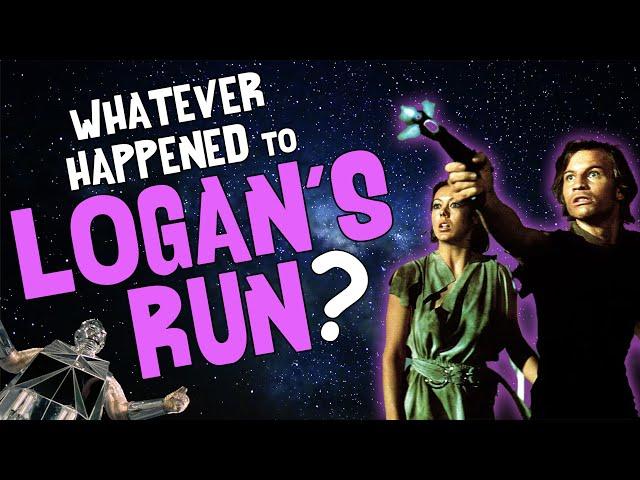 Whatever Happened to LOGAN'S RUN?