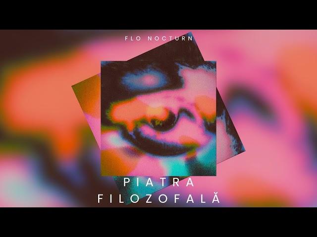 Flo Nocturn - Piatra filozofală | Official Audio