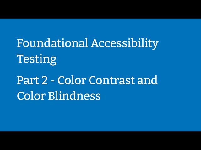 Foundational Accessibility Testing | Part 2 Color Contrast and Color Blindness