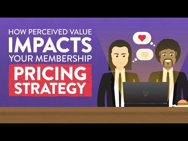 How Perceived Value Impacts Your Membership Pricing Strategy