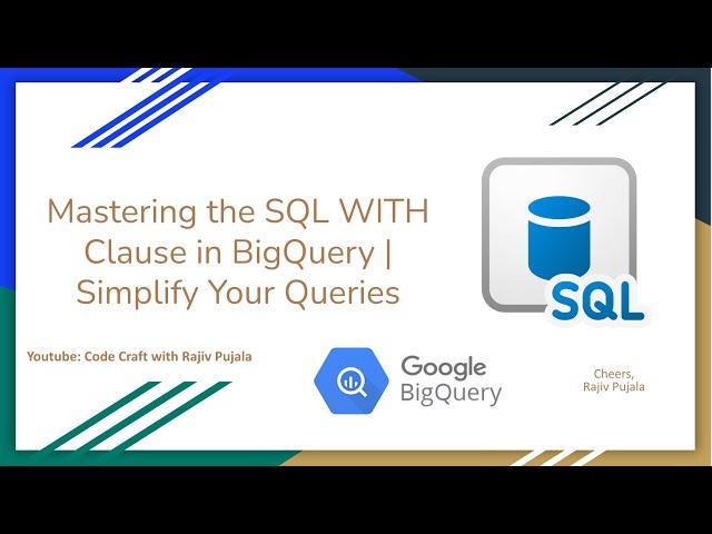 5. Mastering the SQL WITH Clause in BigQuery | Simplify Your Queries