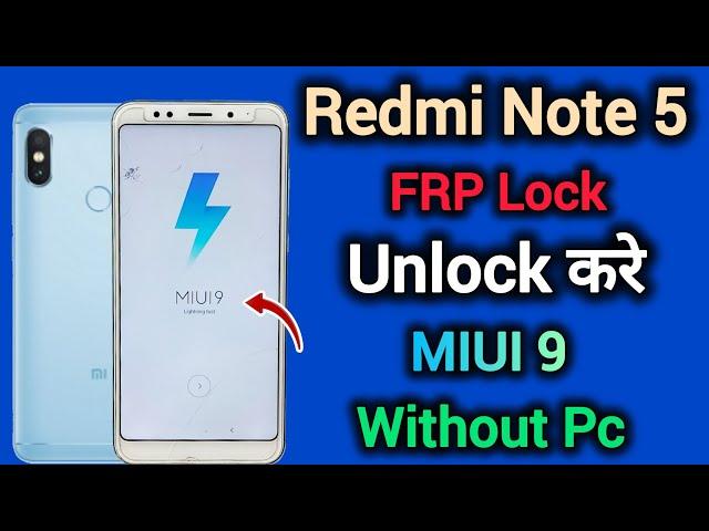 Mi Redmi Note 5 || FRP Bypass || MIUI 9 || Google Account Remove || Without Pc || New Method || 2024