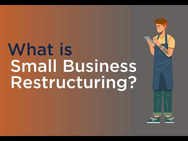 Small Business Restructuring