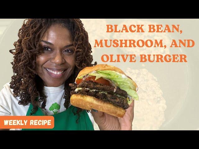 Black Bean, Mushroom, and Olive Burger | Plant-Based Recipe Series with Dr. Monique