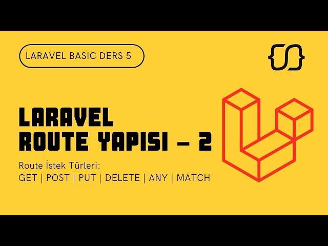 Laravel Basic Dersleri: 05 - Route Yapısı: 2