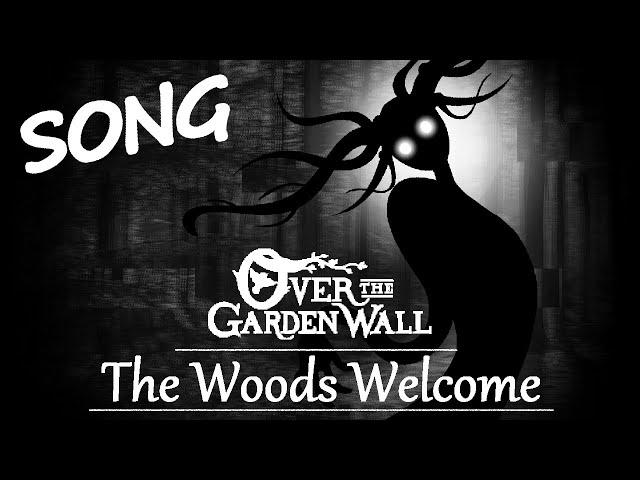 "The Woods Welcome" || Over The Garden Wall (ORIGINAL SONG)