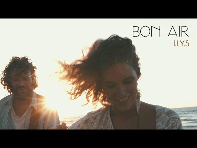 BON•AIR - ILYS (Official Video)