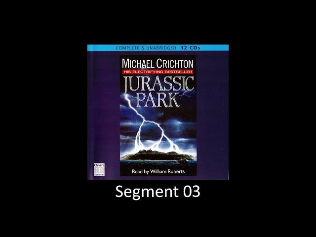 JURASSIC PARK by Michael Crichton - Unabridged Audiobook - Read by William Roberts - Segment 03