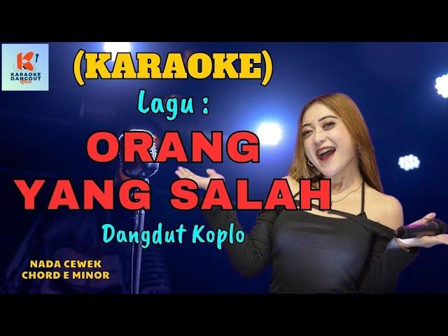 Orang Yang Salah Karaoke | Karaoke Dangdut Official | Cover PA 600