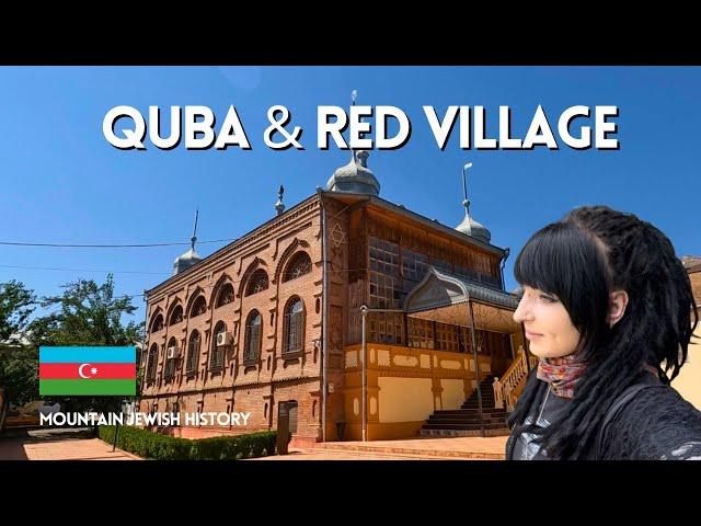 Quba & The Red Village, A Historic Jewish Settlement 