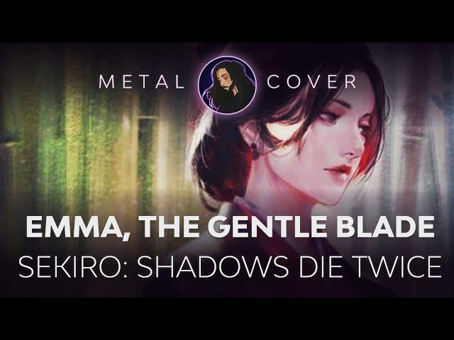 Emma, The Gentle Blade [Sekiro OST Metal Cover]